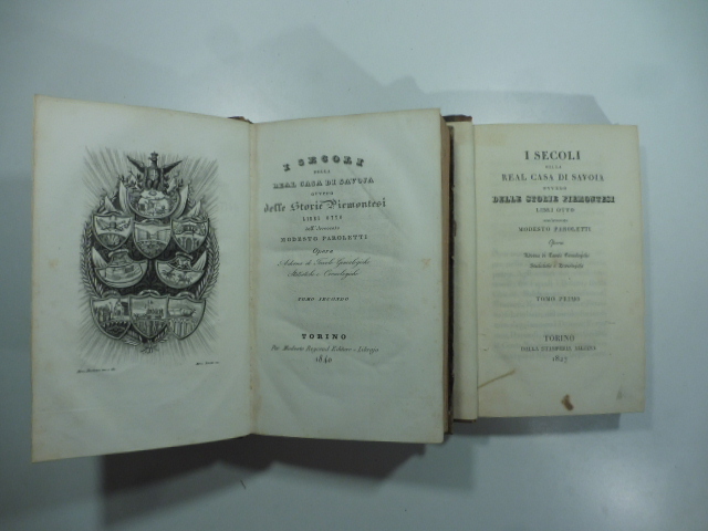 I secoli della Real Casa di Savoia. Libri otto… Opera adorna di tavole genealogiche statistiche e cronologiche. Tomo I-II